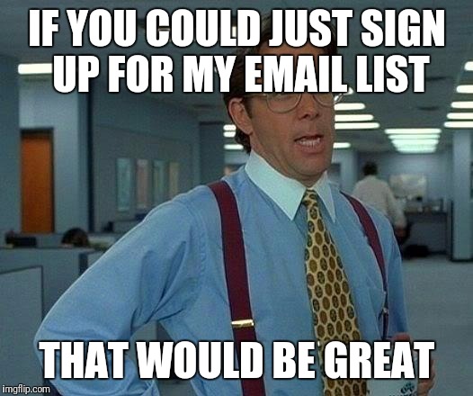 Stay in the Know: Sign Up for Our Email List